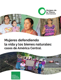 Informe - Mujeres defendiendo la vida y los bienes naturales: Casos de América Central